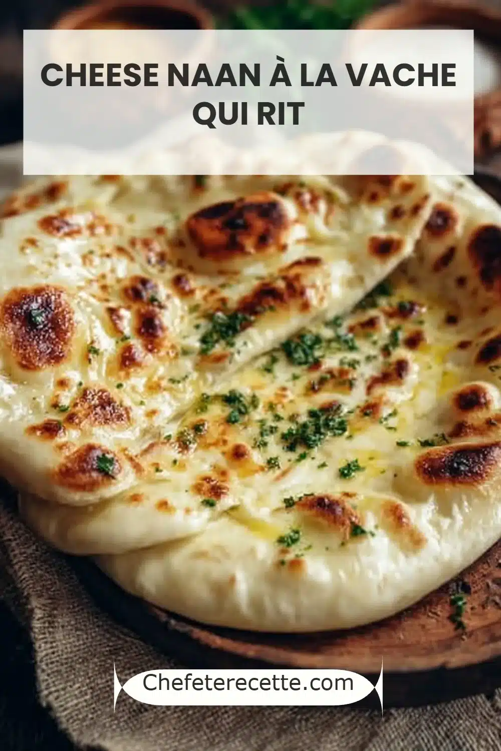 Cheese Naan à la Vache qui Rit