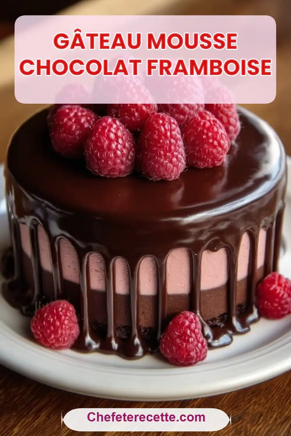 Gâteau Mousse Chocolat Framboise