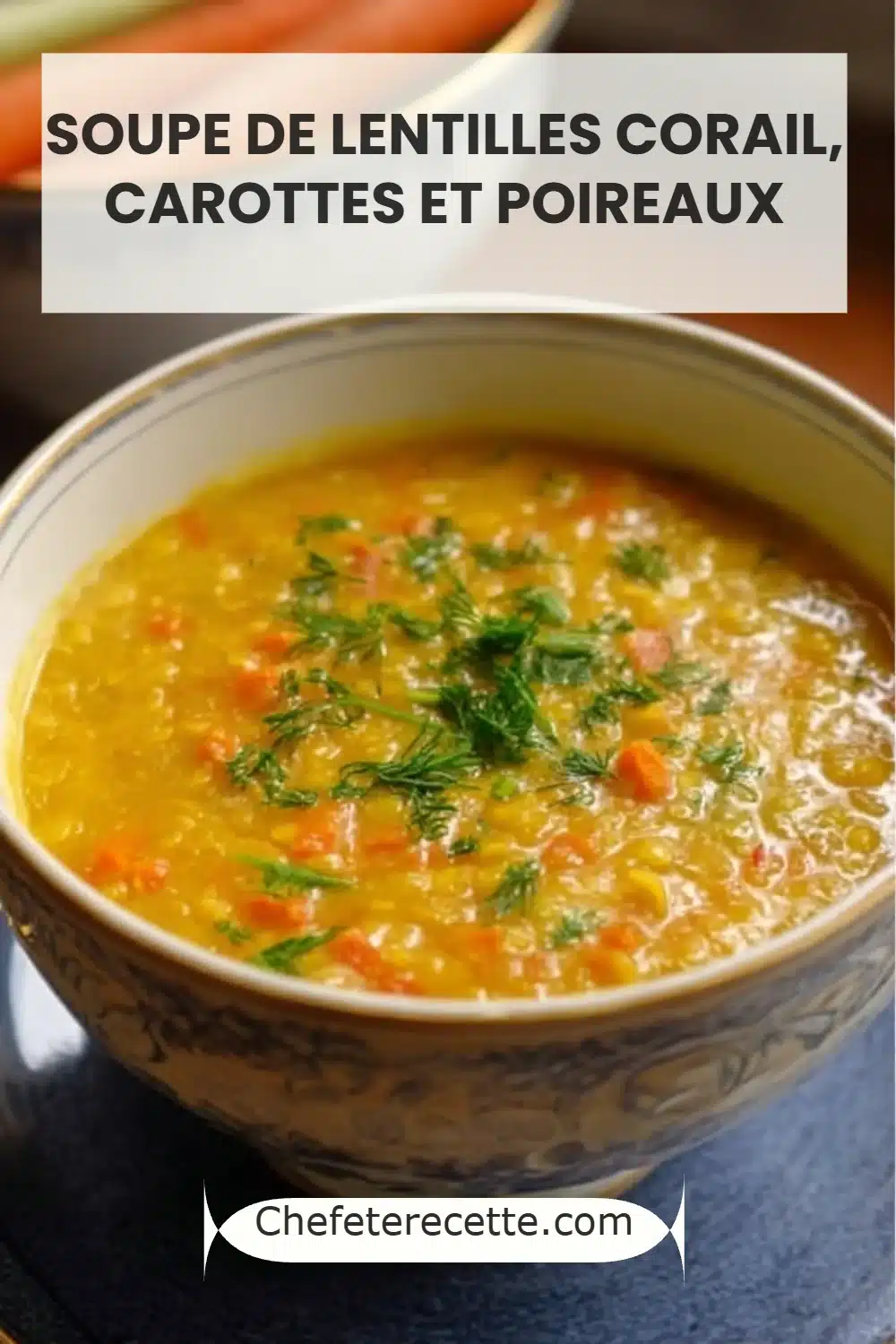 Soupe de lentilles corail, carottes et poireaux